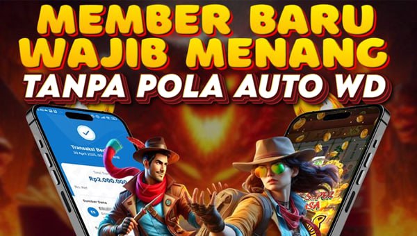 Member Baru Wajib Menang! Tanpa Pola, Langsung Auto WD