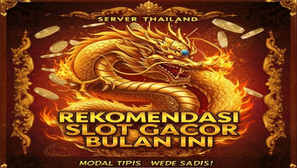 REKOMENDASI SLOT GACOR BULAN INI, MODAL TIPIS WEDE SADIS